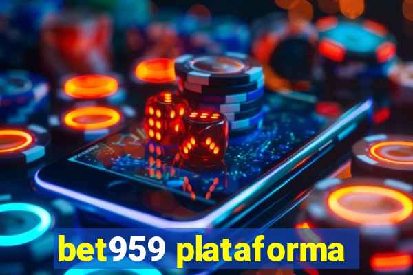 bet959 plataforma